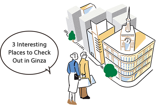 3 Interesting Places to Check Out in Ginza